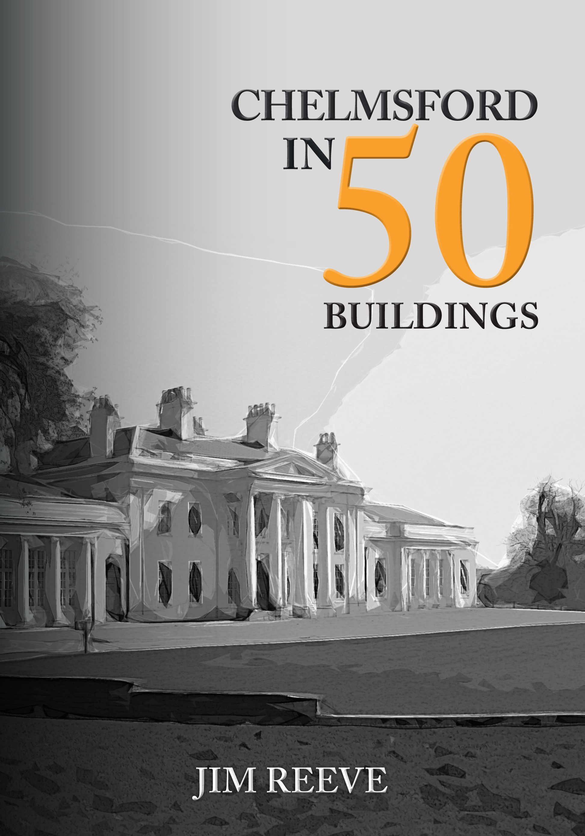 New book charts the history of Chelmsford by exploring 50 famous buildings